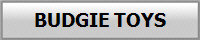 BUDGIE TOYS