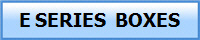 E SERIES  BOXES