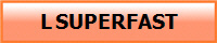 L SUPERFAST