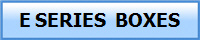E SERIES  BOXES