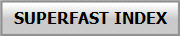 SUPERFAST INDEX
